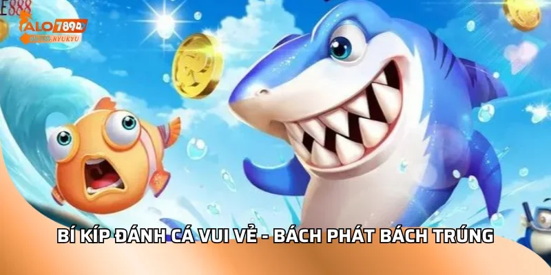 Bí kíp đánh cá vui vẻ - Bách phát bách trúng