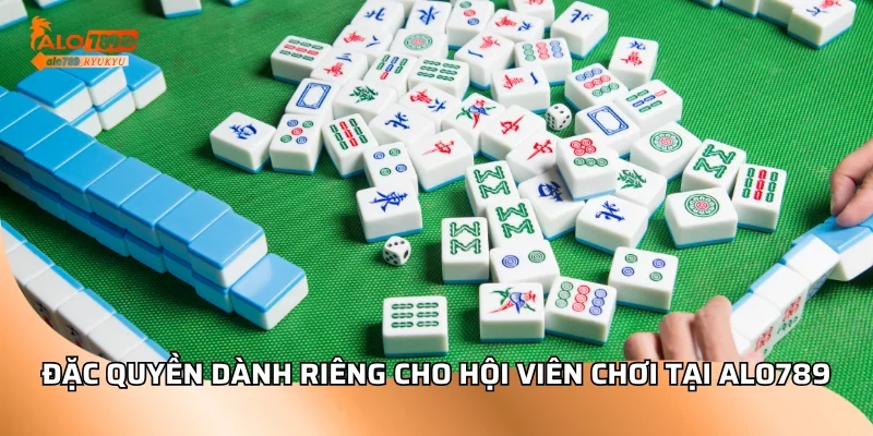 Đặc quyền dành riêng cho hội viên chơi tại ALO789