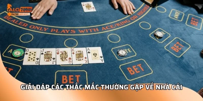 Giải đáp các thắc mắc thường gặp về nhà cái